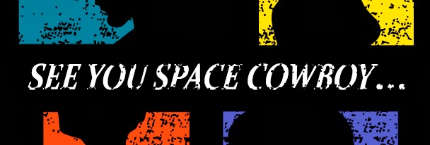See You Space Cowboy